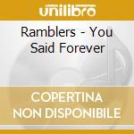 Ramblers - You Said Forever cd