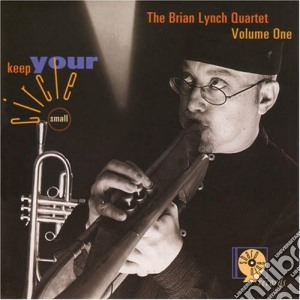 Brian Lynch Quartet - Keep Your Circle Small cd musicale di Brian lynch quartet