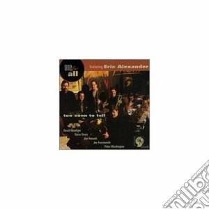 One For All (eric Alexander) - Too Soon To Tell cd musicale di One for (eric alexander)