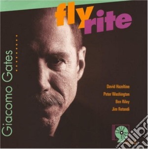 Giacomo Gates - Fly Rite cd musicale di Gates Giacomo