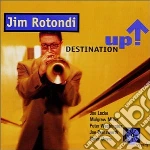 Jim Rotondi - Destination Up! cd
