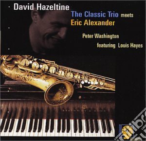 David Hazeltine Classic Trio - Meets Eric Alexander cd musicale di David hazeltine clas