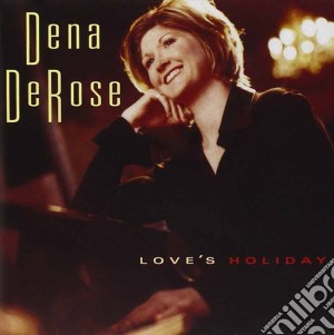 Dena Derose - Love's Holiday cd musicale di Dena Derose