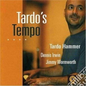Tardo Hammer - Tardo's Tempo cd musicale di Hammer Tardo