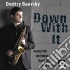 Dmitry Baevsky - Down With It cd