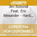 Jim Rotondi Feat. Eric Alexander - Hard Hittin' At Bird's E.