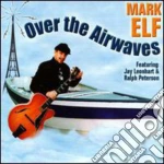 Mark Elf - Over The Airwaves cd