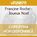 Francine Roche - Joueux Noel cd musicale di Francine Roche
