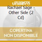Rachael Sage - Other Side (2 Cd) cd