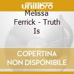 Melissa Ferrick - Truth Is cd