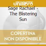 Sage Rachael - The Blistering Sun cd