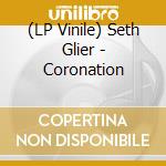 (LP Vinile) Seth Glier - Coronation vinile