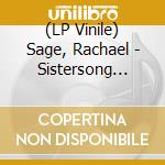 (LP Vinile) Sage, Rachael - Sistersong 2018 / Myopia vinile