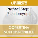 Rachael Sage - Pseudomyopia cd musicale di Rachael Sage