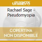 Rachael Sage - Pseudomyopia cd