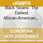 Black Swans: The Earliest African-American Classical Stars 1917-22 cd
