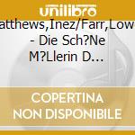 Matthews,Inez/Farr,Lowell - Die Sch?Ne M?Llerin D 795/Winterreise D 911 cd musicale