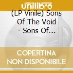 (LP Vinile) Sons Of The Void - Sons Of The Void