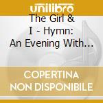 The Girl & I - Hymn: An Evening With The Girl & I Live cd
