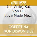 (LP Vinile) Kat Von D - Love Made Me Do It (Gold Vinyl) vinile