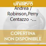 Andrea / Robinson,Perry Centazzo - Taoist Concert cd