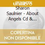 Sharon Saulnier - About Angels Cd & Dvd Set cd