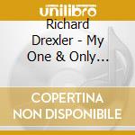 Richard Drexler - My One & Only Love cd