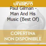 Paul Gilman - Man And His Music (Best Of) cd
