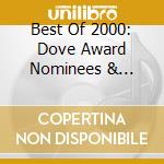 Best Of 2000: Dove Award Nominees & Winners / Various cd