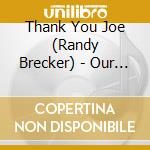 Thank You Joe (Randy Brecker) - Our Trib.To Joe Henderson cd