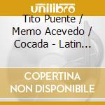 Tito Puente / Memo Acevedo / Cocada - Latin Nights / O.S.T. cd