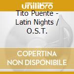 Tito Puente - Latin Nights / O.S.T. cd