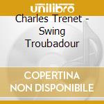 Charles Trenet - Swing Troubadour cd