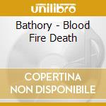 Bathory - Blood Fire Death cd