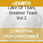 Lake Of Tears - Greatest Tears Vol.2 cd