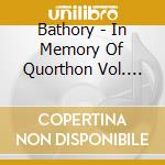 Bathory - In Memory Of Quorthon Vol. Iii cd musicale di Bathory