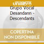 Grupo Vocal Desandann - Descendants cd
