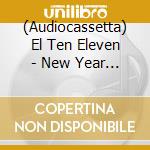 (Audiocassetta) El Ten Eleven - New Year S Eve cd