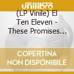 (LP Vinile) El Ten Eleven - These Promises Are Being Videotaped lp vinile