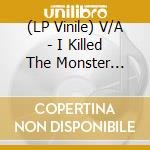 (LP Vinile) V/A - I Killed The Monster (Green Vinyl) vinile