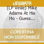 (LP Vinile) Mike Adams At His Ho - Guess For Thrills vinile