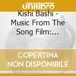 Kishi Bashi - Music From The Song Film: Omoiyari cd musicale