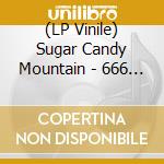 (LP Vinile) Sugar Candy Mountain - 666 (Coloured) vinile