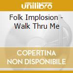 Folk Implosion - Walk Thru Me cd musicale