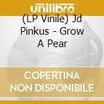 (LP Vinile) Jd Pinkus - Grow A Pear vinile