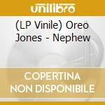 (LP Vinile) Oreo Jones - Nephew vinile