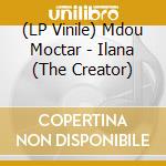 (LP Vinile) Mdou Moctar - Ilana (The Creator) lp vinile di Mdou Moctar