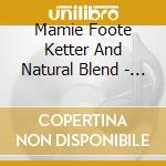 Mamie Foote Ketter And Natural Blend - Follow The Law cd