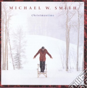 Michael W Smith - Christmastime cd musicale di Michael W Smith