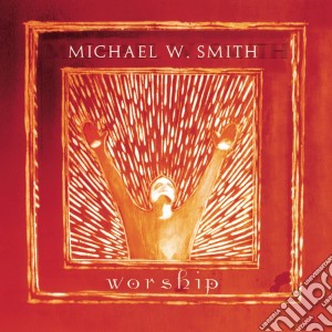 Michael W. Smith - Worship cd musicale di Michael W. Smith